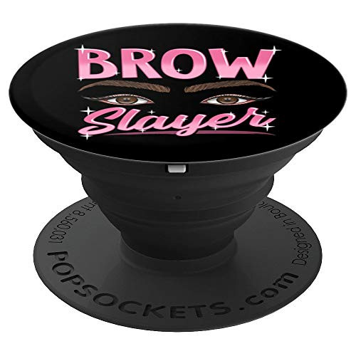 Brow Slayer Esthetician Beauty Eyebrow Maker Makeup Artist PopSockets Grip and Stand for Phones and Tablets Brow Slayer Esthetician Beauty Eyebrow Maker Makeup Artist PopSockets Grip and Stand for Phones and Tablets