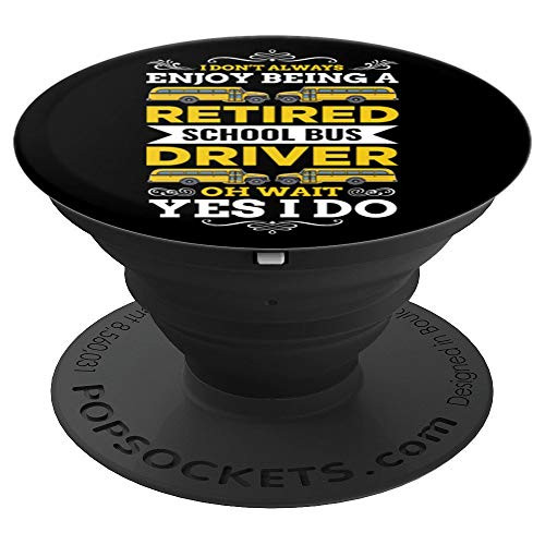 School Bus Driver Funny Retired Drivers Gift PopSockets Grip and Stand for Phones and Tablets