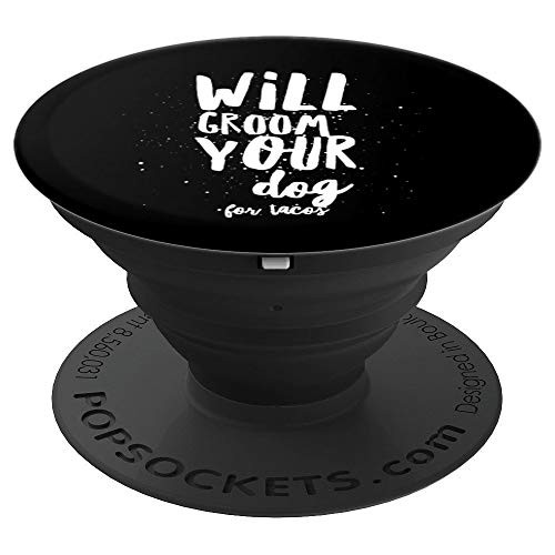 Dog Groomer Funny Tacos Pet Grooming Puppy Care Gift PopSockets Grip and Stand for Phones and Tablets