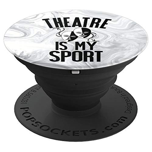 Theater Lover Gift Actor Musical Quote, Theatre is My Sport PopSockets Grip and Stand for Phones and Tablets Theater Lover Gift Actor Musical Quote, Theatre is My Sport PopSockets Grip and Stand for Phones and Tablets