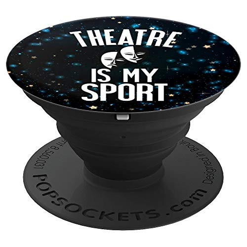 Theatre is My Sport Teen Actor Gift Director Musical Theater PopSockets Grip and Stand for Phones and Tablets Theatre is My Sport Teen Actor Gift Director Musical Theater PopSockets Grip and Stand for Phones and Tablets