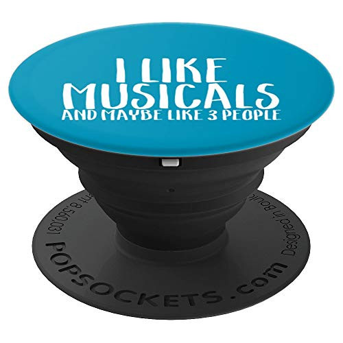 I Like Musicals And Maybe 3 People Funny Theatre Fan Shirt PopSockets Grip and Stand for Phones and Tablets