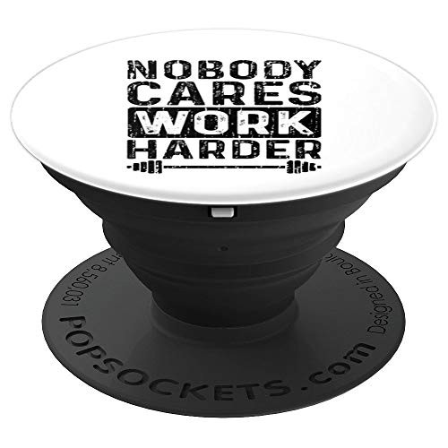 Nobody Cares Work Harder - Gym PopSockets Grip and Stand for Phones and Tablets