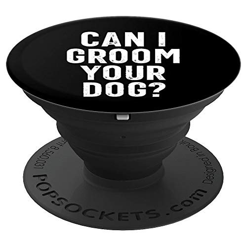 Dog Groomer Funny Question Pet Grooming Puppy Care Gift PopSockets Grip and Stand for Phones and Tablets