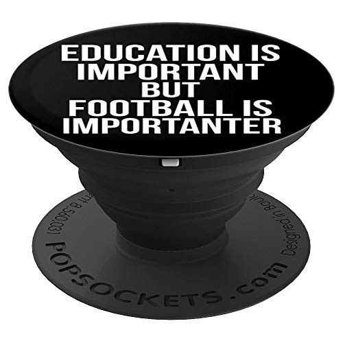 School Education is Important but Football is Importanter PopSockets Grip and Stand for Phones and Tablets