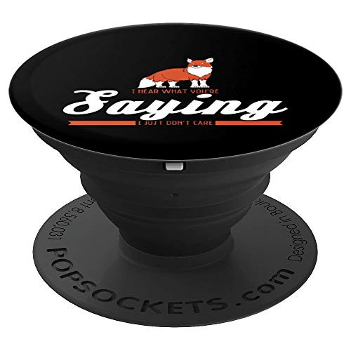 I Hear What You're Saying I Just Don't Care Fox PopSockets Grip and Stand for Phones and Tablets