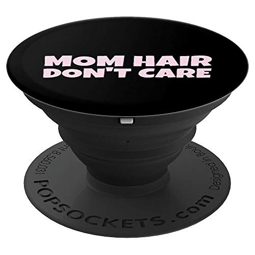 Mom Hair Don't Care Funny Mothers Day Gift PopSockets Grip and Stand for Phones and Tablets