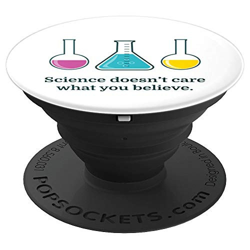 Science Doesn't Care What You Believe Scientist PopSockets Grip and Stand for Phones and Tablets