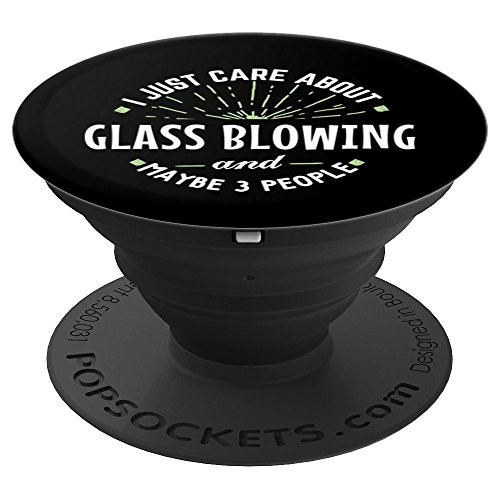 Glass Blowing Phone Case Grip Stand - I Just Care About! PopSockets Grip and Stand for Phones and Tablets