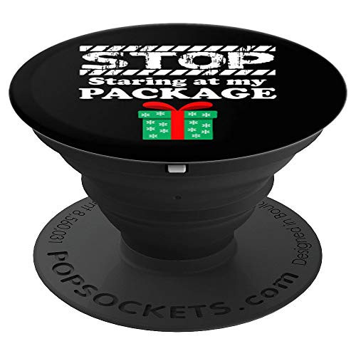 Stop Staring at My Package Christmas package funny gift PopSockets Grip and Stand for Phones and Tablets