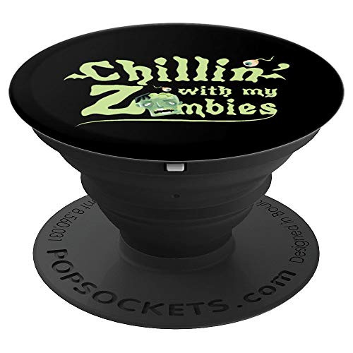 Chillin with My Zombies Halloween Scary Eyeball Gift PopSockets Grip and Stand for Phones and Tablets