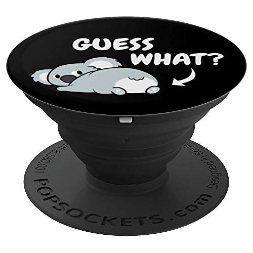 Guess What Koala Butt Witty Cute Comic Gift Idea Gadget Bear PopSockets Grip and Stand for Phones and Tablets Guess What Koala Butt Witty Cute Comic Gift Idea Gadget Bear PopSockets Grip and Stand for Phones and Tablets