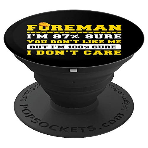 Foreman 97% Sure You Don't Like Me 100% Sure I Don't Care PopSockets Grip and Stand for Phones and Tablets