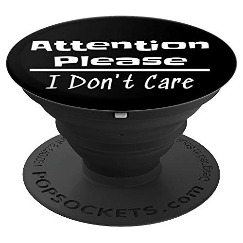 Attention Please I Don't Care Sarcasm Gift PopSockets Grip and Stand for Phones and Tablets