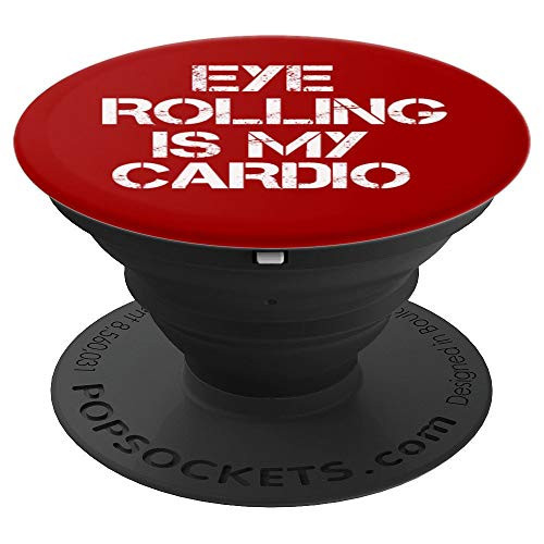 Sayings Eye Rolling Is My Cardio Funny Sarcastic Quote PopSockets Grip and Stand for Phones and Tablets