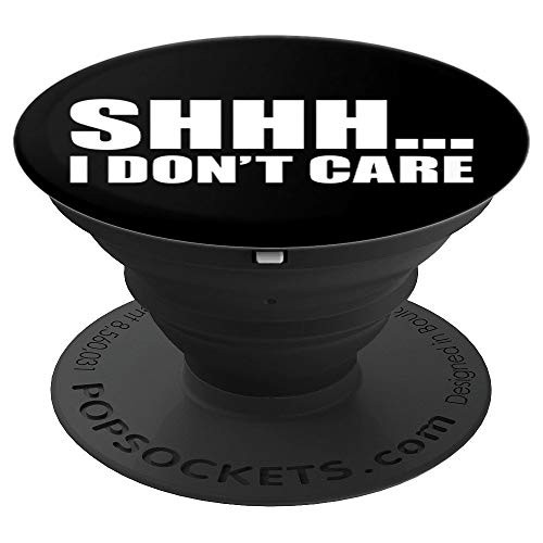 I Don't Care Funny Sarcastic Message No Caring Gift PopSockets Grip and Stand for Phones and Tablets