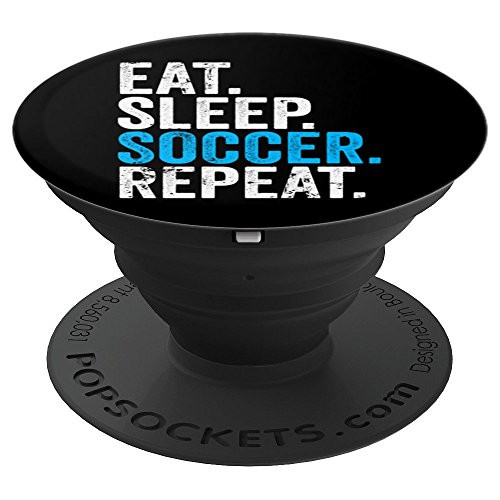 Eat Sleep Soccer Repeat Field Sport PopSockets Grip and Stand for Phones and Tablets Eat Sleep Soccer Repeat Field Sport PopSockets Grip and Stand for Phones and Tablets