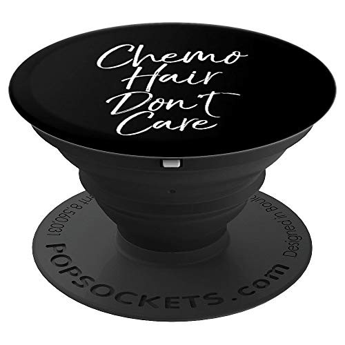 Cute Cancer Treatment Saying Funny Chemo Hair Don't Care PopSockets Grip and Stand for Phones and Tablets