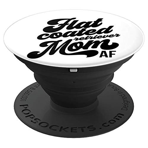 Flat Coated Retriever Mom AF - Dog Lover Gift PACX101a PopSockets Grip and Stand for Phones and Tablets