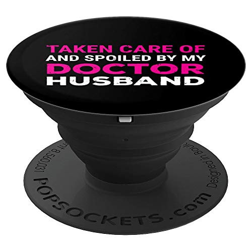 Taken Care Of And Spoiled By Doctor Husband Wife PopSockets Grip and Stand for Phones and Tablets Taken Care Of And Spoiled By Doctor Husband Wife PopSockets Grip and Stand for Phones and Tablets