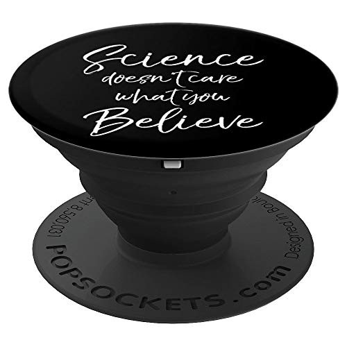 Funny Science Quote Science Doesn't Care What You Believe PopSockets Grip and Stand for Phones and Tablets