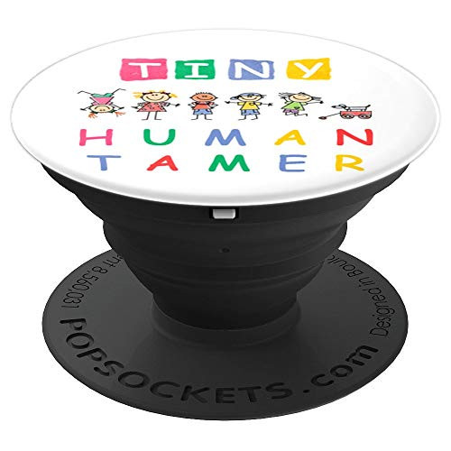 Tiny Human Tamer Grip for Teacher Daycare Provider Gift PopSockets Grip and Stand for Phones and Tablets Tiny Human Tamer Grip for Teacher Daycare Provider Gift PopSockets Grip and Stand for Phones and Tablets