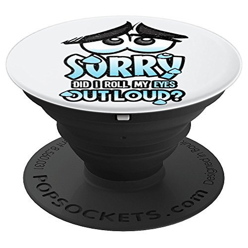 Did I Roll My Eyes Out Loud Witty Sarcastic Humor Gift PopSockets Grip and Stand for Phones and Tablets