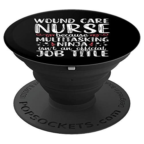 Wound Care Nurse Ninja Funny Nursing Medical Women Gift PopSockets Grip and Stand for Phones and Tablets Wound Care Nurse Ninja Funny Nursing Medical Women Gift PopSockets Grip and Stand for Phones and Tablets