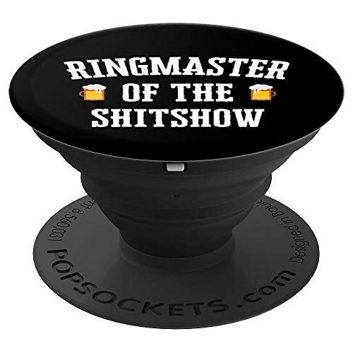 Ringmaster Of The Shitshow Funny Drinking Gift Beer Alcohol PopSockets Grip and Stand for Phones and Tablets