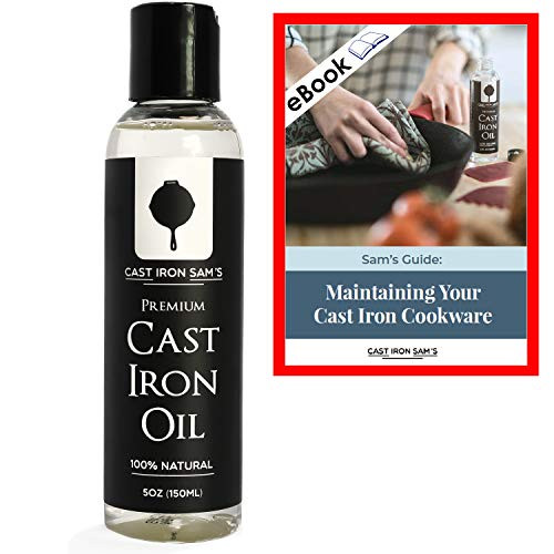 Cast Iron Sam's 100% Natural Cast Iron Seasoning Oil - Clean, Condition, Protect and Care for Your Cookware  Cast Iron Oil for All Iron Pans, Skillets, Griddles, Dutch Ovens, Woks.