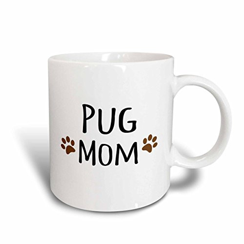3dRose mug_154178_1 Pug Dog Mom Doggie By Breed Muddy Brown Paw Prints Doggy Lover Proud Pet Owner Mama Love Ceramic Mug, 11-Ounce
