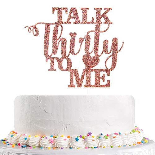 Glitter Talk Thirty to Me Cake Topper Dirty 30 for Happy 30th Birthday Wedding Anniversary Hello 30 Party Decoration Supplies (Rose Gold) Glitter Talk Thirty to Me Cake Topper Dirty 30 for Happy 30th Birthday Wedding Anniversary Hello 30 Party Decoration Supplies (Rose Gold)