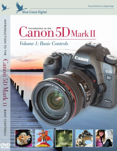 Introduction to the Canon 5D Mark II ; vol. 1: Basic Controls Training DVD by Blue Crane Digital