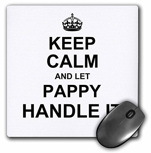3dRose Keep Calm and Let Pappy Handle It, Fun Funny Grandpa Grandfather Gift Mouse Pad (mp_233120_1) 3dRose Keep Calm and Let Pappy Handle It, Fun Funny Grandpa Grandfather Gift Mouse Pad (mp_233120_1)