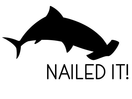 Nailed It Hammerhead Shark Funny NOK Decal Vinyl Sticker |Cars Trucks Vans Walls Laptop|Black|7.5 x 4.5 in|NOK344