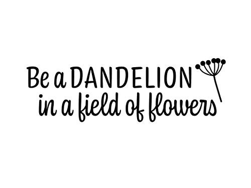 Creative Concepts Ideas Be A Dandelion in A Field of Flowers CCI Decal Vinyl Sticker|Cars Trucks Vans Walls Laptop|Black|5.5 x 2.5 in|CCI2515