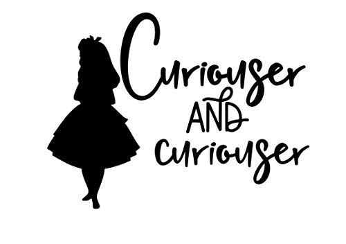 Curiouser and Curiouser Alice NOK Decal Vinyl Sticker |Cars Trucks Vans Walls Laptop|Black|7.5 x 5.5 in|NOK543