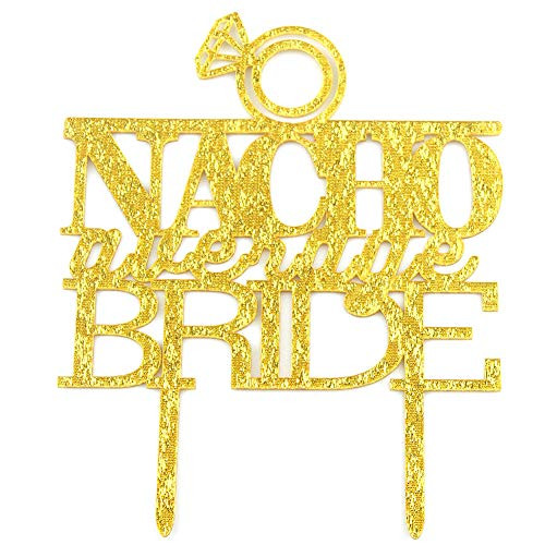 Nacho Average Bride Cake Topper - Bridal Shower, Wedding, Bachelorette, Engagement Party Decorations (Gold Glitter)