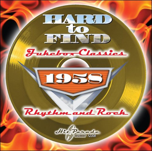 Hard to Find Jukebox Classics 1958: Rhythm & Rock / Various