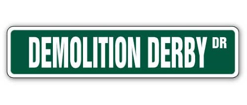 Demolition Derby Aluminum Street Sign Cars Truck Driver Racer Drag | Indoor/Outdoor |  24" Wide