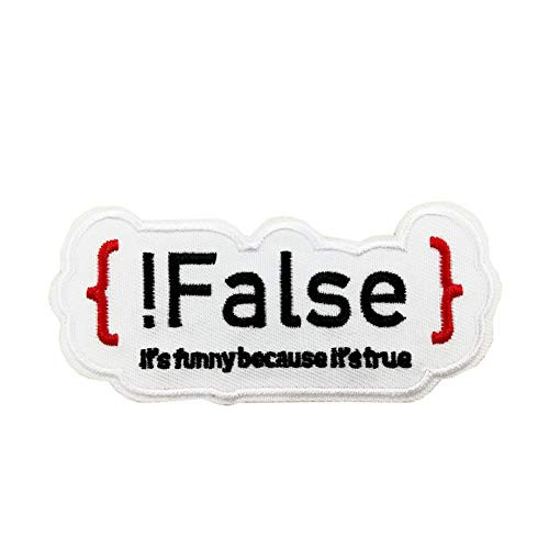 False It's Funny Because It's True Funny Embroidered Iron on sew on Patch Programmer Coder Humor Emblem