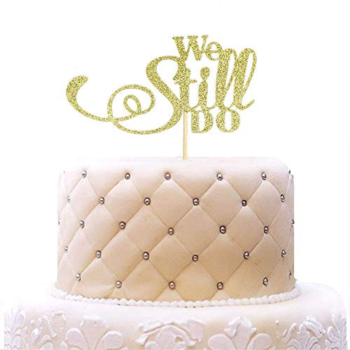 We Still Do Cake Topper, Wedding Party Decor, Engagement Cake Decoration, Vow Renewal Party Decorations - Gold Glitter We Still Do Cake Topper, Wedding Party Decor, Engagement Cake Decoration, Vow Renewal Party Decorations - Gold Glitter