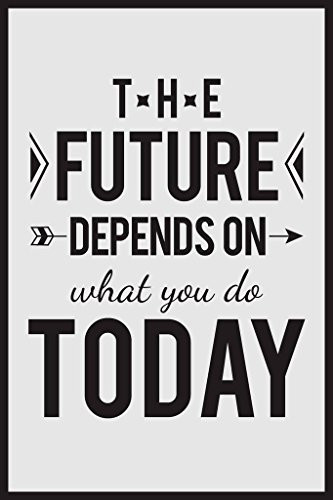 SJC The Future Depends On What You Do Today Wall Poster Print|Classroom Office Business Dorm Home Office|18 X 12 In|SJC72
