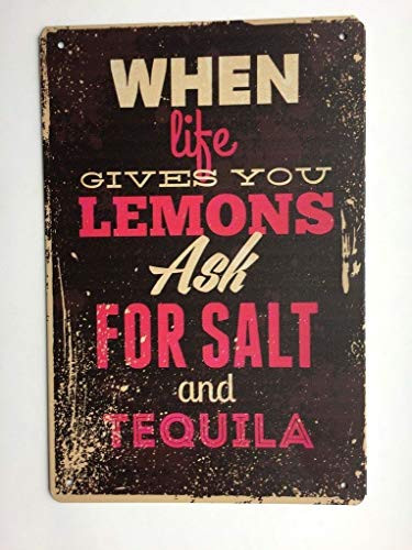 When Life Gives You Lemons Sign Metal Tin Sign Home Bar Kitchen Add Tequila & Salt TS141