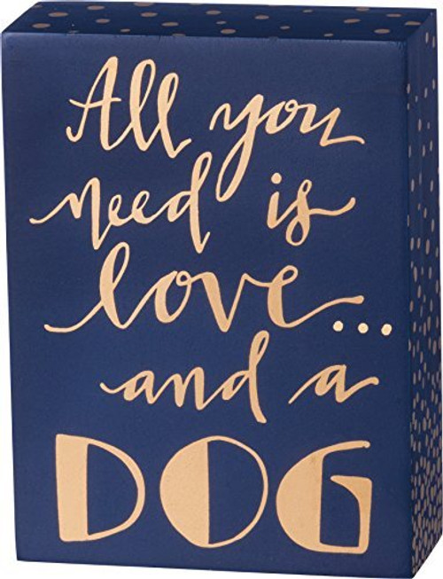 Primitives by Kathy All You Need Is Love And A Dog Navy Blue and Gold Box Sign Primitives by Kathy All You Need Is Love And A Dog Navy Blue and Gold Box Sign