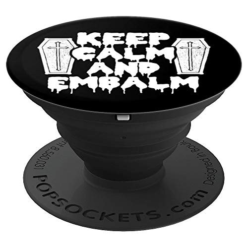 Keep Calm And Embalm Goth Horror Funeral Mortician Embalmer PopSockets Grip and Stand for Phones and Tablets