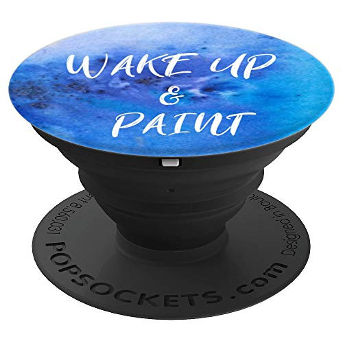 Wake Up and Paint - Brush Typography - For Artists Painters PopSockets Grip and Stand for Phones and Tablets