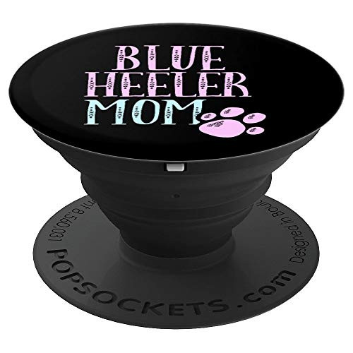 Blue Heeler Mama Dog Lover Mom Owner Cute Gift For Women PopSockets Grip and Stand for Phones and Tablets Blue Heeler Mama Dog Lover Mom Owner Cute Gift For Women PopSockets Grip and Stand for Phones and Tablets