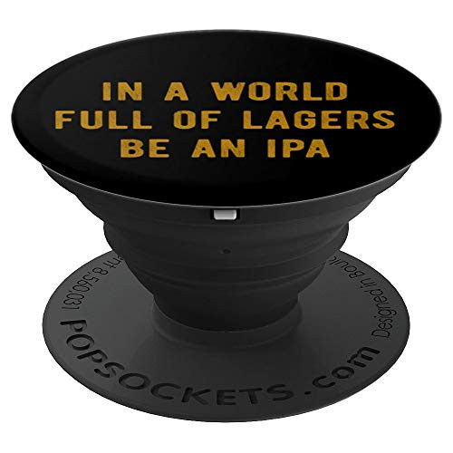 Funny Craft Beer Home Brewer Geek Drinking Quote Be IPA PopSockets Grip and Stand for Phones and Tablets