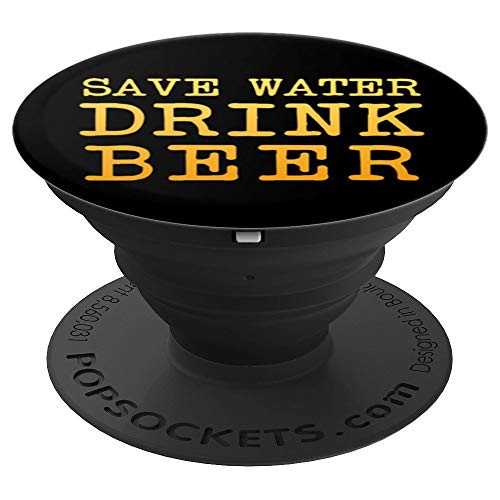 Save Water Drink Beer Funny Gift Brewmaster Craft Home Brew PopSockets Grip and Stand for Phones and Tablets Save Water Drink Beer Funny Gift Brewmaster Craft Home Brew PopSockets Grip and Stand for Phones and Tablets